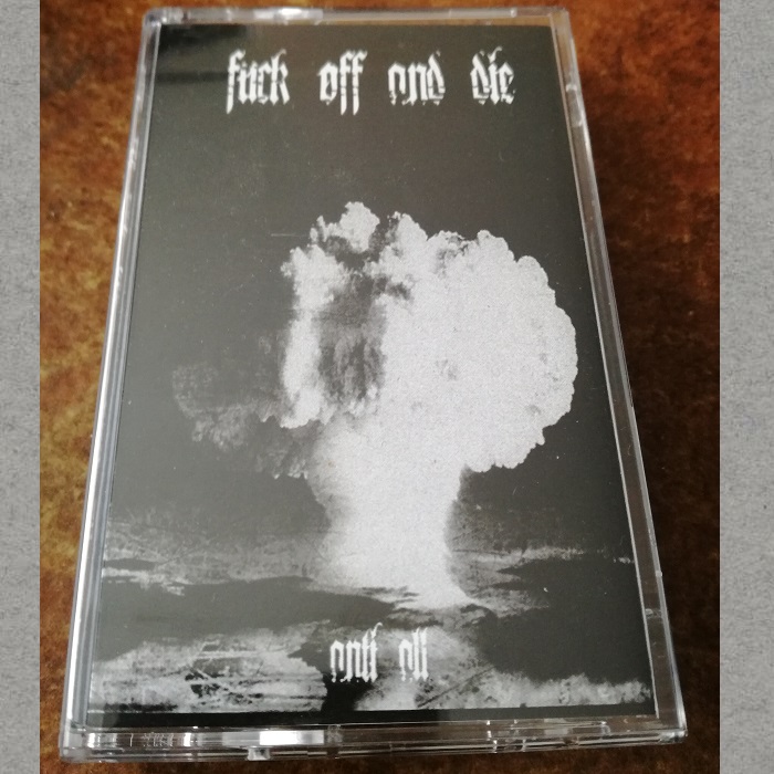 Fuck Off and Die! - Anti All