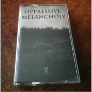 Oppressive Melancholy - I *