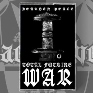 Heathen Peace - Total Fucking War * PRE ORDER